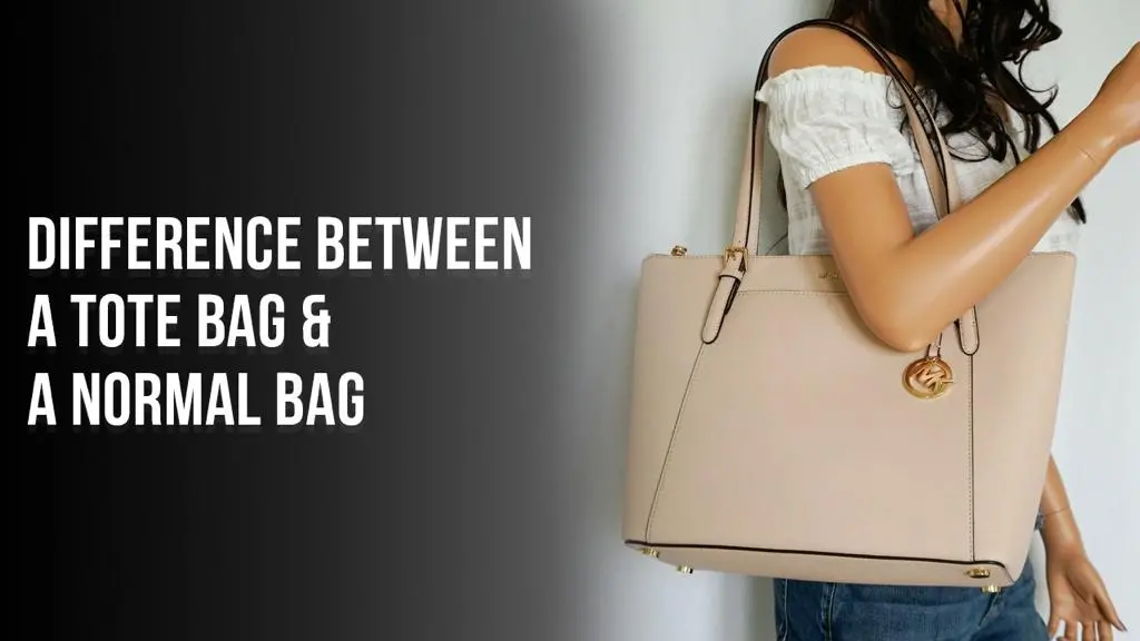 What is The Difference Between a Tote Bag and a Normal Bag